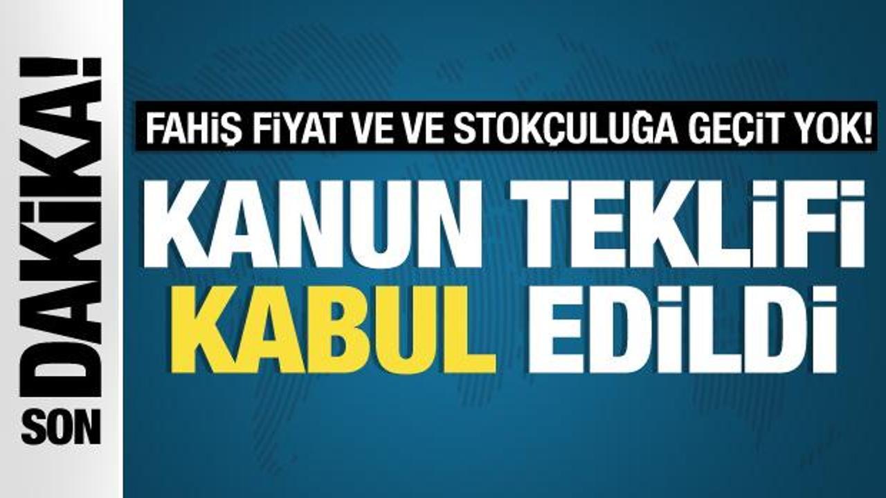 Fahiş fiyat artışı ve stokçuluk cezaları artıyor: Kanun teklifi kabul edildi