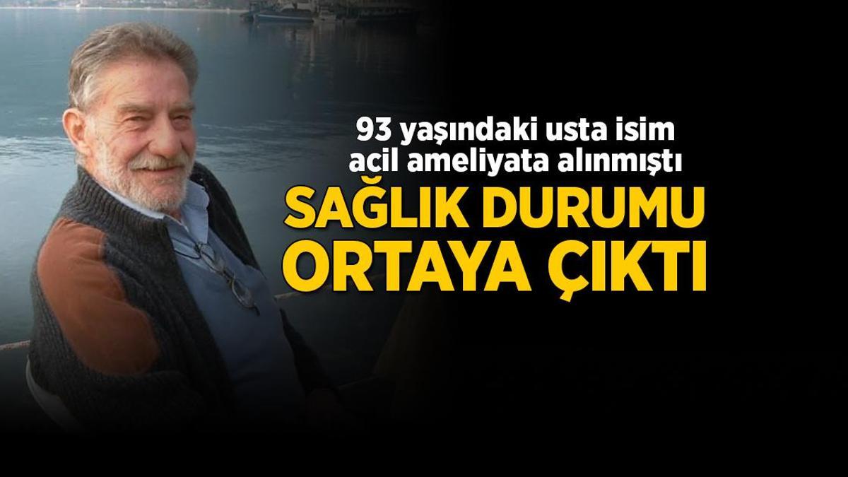 93 yaşındaki usta isim Ahmet Mekin acil ameliyata alınmıştı! Son sağlık durumu ortaya çıktı