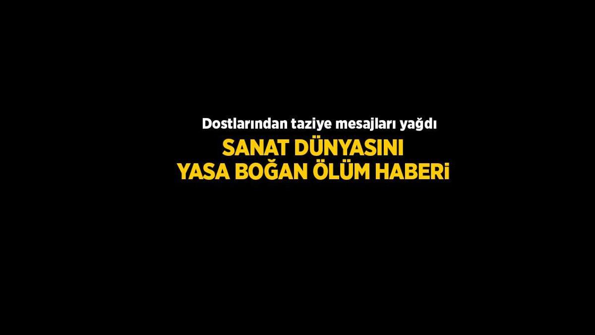 Şimal’ın vefatı sanat dünyasını yasa boğdu! Sanatçı dostlarından başsağlığı mesajları yağdı