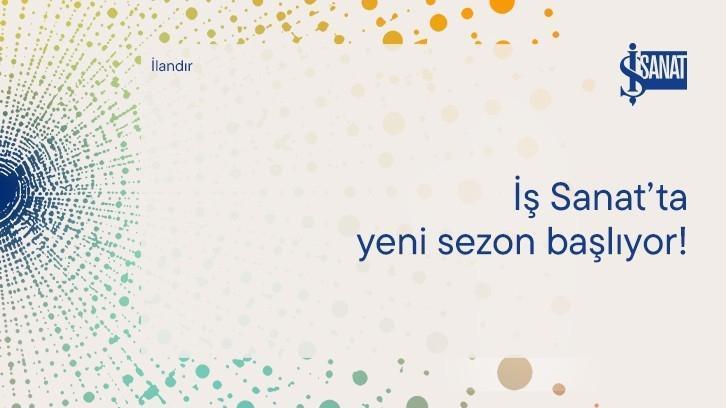İş Sanat’ta yeni sezon başlıyor